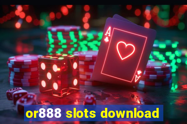 or888 slots download